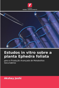 Estudos in vitro sobre a planta Ephedra foliata