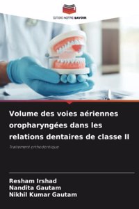 Volume des voies aériennes oropharyngées dans les relations dentaires de classe II