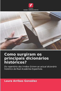 Como surgiram os principais dicionários históricos?