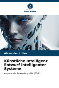 Künstliche Intelligenz Entwurf intelligenter Systeme