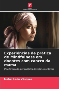 Experiências de prática de Mindfulness em doentes com cancro da mama