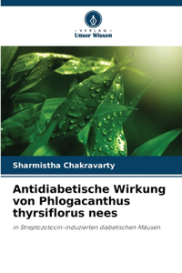 Antidiabetische Wirkung von Phlogacanthus thyrsiflorus nees