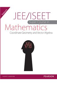 JEE/ISEET Super Course in Mathematics Co-ordinate Geometry and Vector Algebra