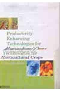 Productivity Enhancing Technologies for Horticultural Crops