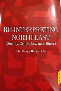 Re-Interpreting North East Society Crime Law Others