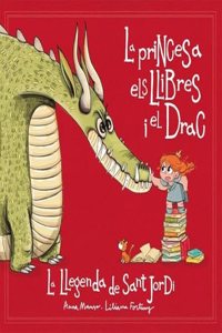 La princesa, els llibres i el drac: La llegenda de Sant Jordi