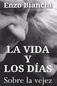 La vida y los dias: Sobre la vejez