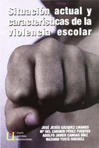 Situacion actual y caracteristicas de la violencia escolar