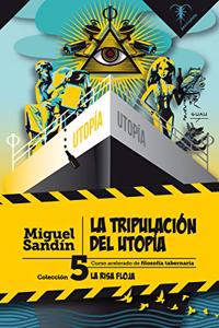 La tripulacion del Utopia: Curso acelerado de filosofia tabernaria