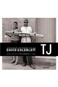 TJ: Double Negative(a novel):Johannesburg Photographs 1948/2001