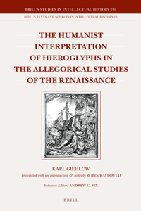 Humanist Interpretation of Hieroglyphs in the Allegorical Studies of the Renaissance
