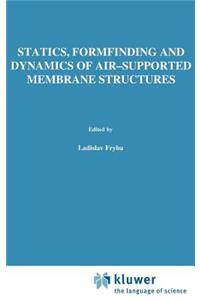Statics, Formfinding and Dynamics of Air-Supported Membrane Structures