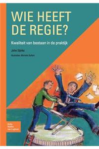 Wie Heeft de Regie?