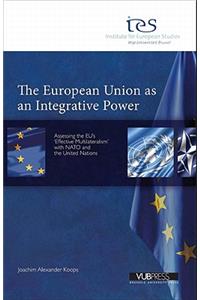 The European Union as an Integrative Power