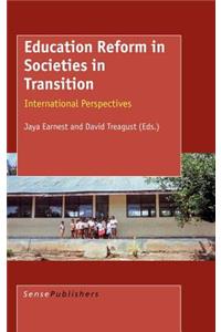 Education Reform in Societies in Transition: International Perspectives