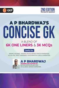GKP UPSC 2025: Concise General Knowledge for UPSC, State PSC, PSUs, SSC, Banking, Railways RRB, Defence NDA/CDS, CUET, Teaching, State Govt. & Other Competitive Exams (2nd Edition) by AP Bhardwaj