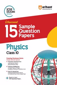 Arihant ICSE Sample Question Papers Class 10 Physics Book for 2024 Board Exam