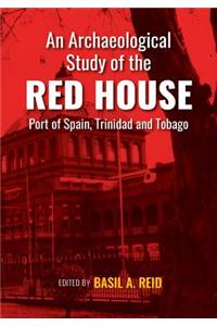 Archaeological Study of the Red House, Port of Spain, Trinidad and Tobago