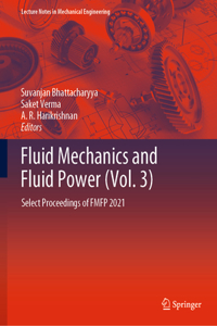 Fluid Mechanics and Fluid Power (Vol. 3)