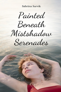 Painted Beneath Mistshadow Serenades
