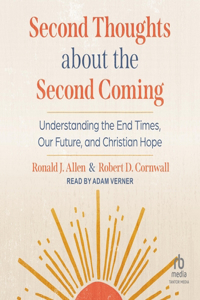 Second Thoughts about the Second Coming