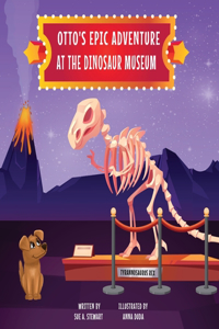 Otto's Epic Adventure at the Dinosaur Museum