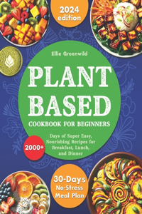 Plant-Based Cookbook for Beginners