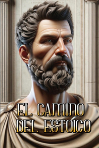 El Camino del Estoico