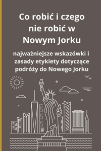 Co robic i czego nie robic w Nowym Jorku