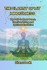 clarity of my mindfulness