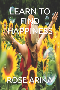 Learn to Find Happiness