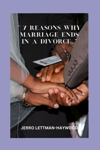 '' 7 reasons why marriage ends in a divorce...''