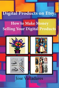 Digital Products on Etsy: How to Make Money Selling Your Digital Products