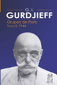 G.I. Gurdjieff, Grupos París 1944, Tomo II