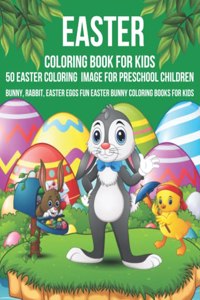 Easter coloring book For Kids 50 Easter Coloring Image For Preschool Children Bunny, rabbit, Easter eggs Fun easter Bunny Coloring Books For Kids