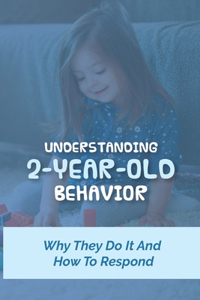 Understanding 2-Year-Old Behavior