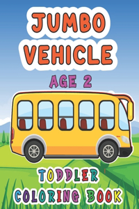 Jumbo Vehicle Toddler Coloring Book Age-2