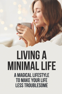 Living A Minimal Life