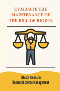 Evaluate The Maintenance Of The Bill Of Rights