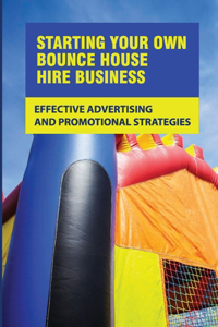 Starting Your Own Bounce House Hire Business
