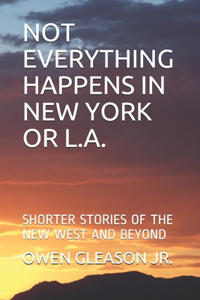 Not Everything Happens in New York or L.A.