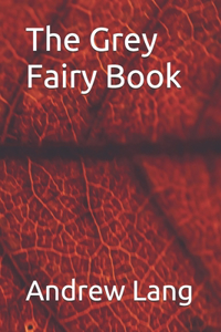 The Grey Fairy Book