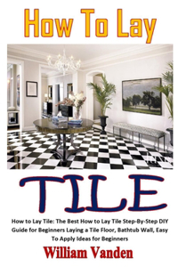 How to Lay Tile