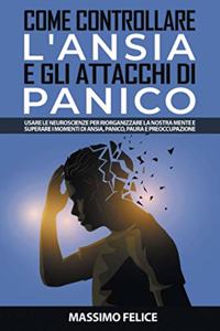 Come Controllare l'Ansia e gli Attacchi di Panico