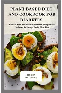 Plant Based Diet And Cookbook For Diabetes