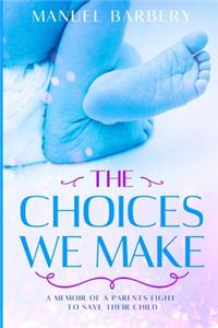 The Choices We Make