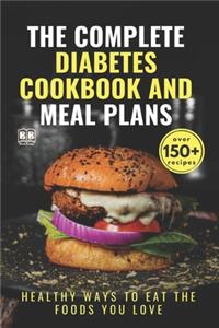 The Complete Diabetes Cookbook and Meal Plans