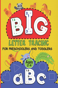 Big Letter Tracing For Preschoolers and Toddlers Ages 2-4