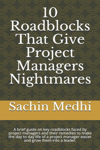 10 Roadblocks That Give Project Managers Nightmares