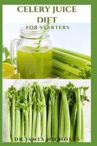 Celery Juice Diet for Starters